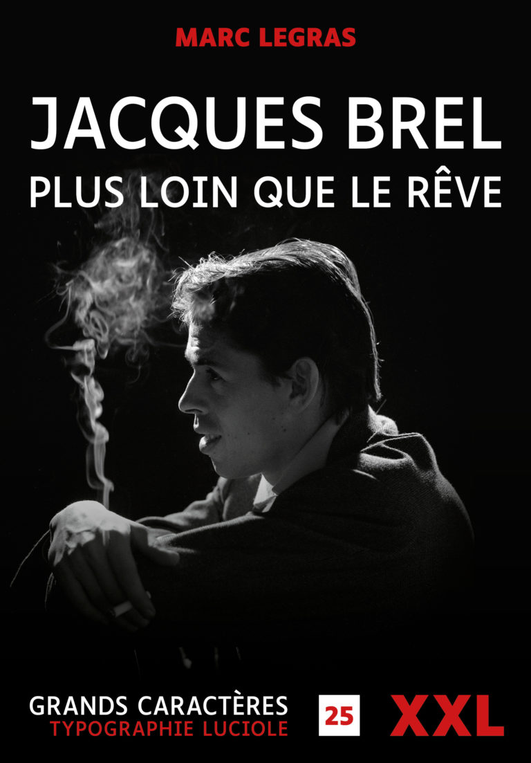 Couverture de Jacques Brel, plus loin que le rêve de Marc Legras - Format XXL