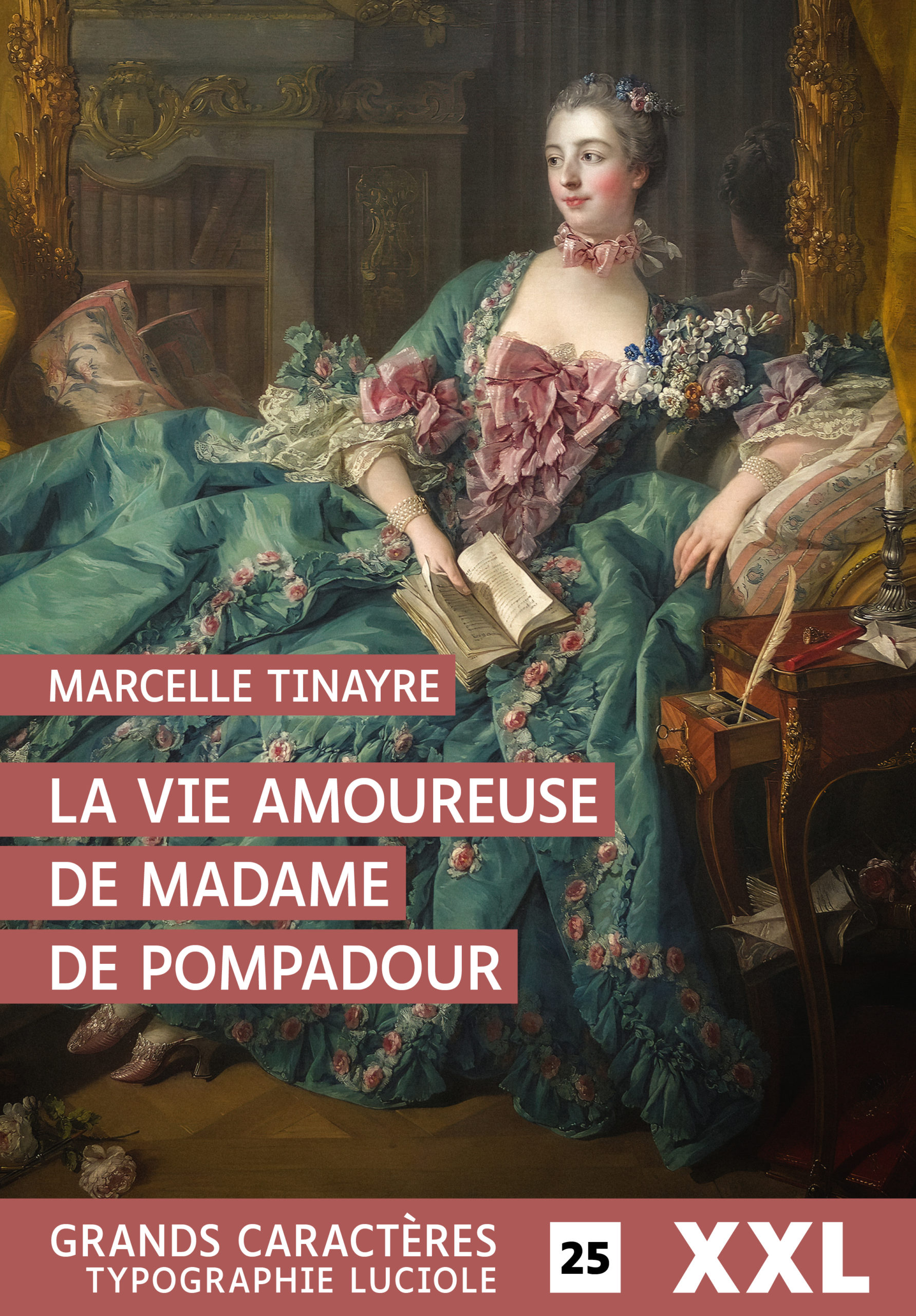 Couverture de La vie amoureuse de Madame de Pompadour de Marcelle Tinayre - Format XXL